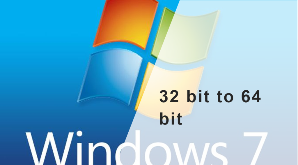 Upgrade Windows 7 32 bit to 64 bit without Losing Data-Micro PC Service